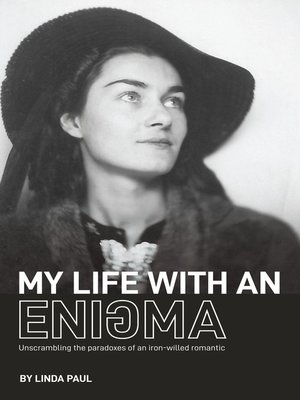 cover image of My Life With an Enigma; Unscrambling the paradoxes of an iron-willed romantic